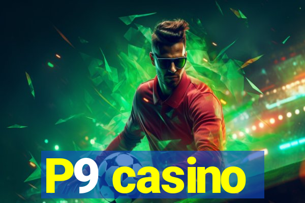 P9 casino